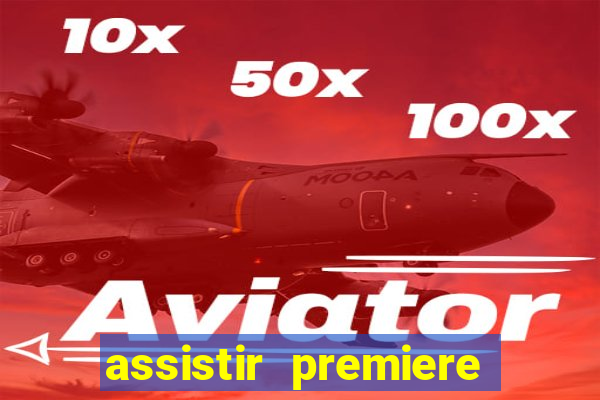 assistir premiere clube ao vivo