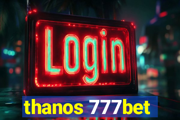 thanos 777bet