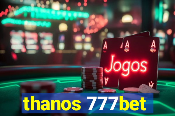 thanos 777bet