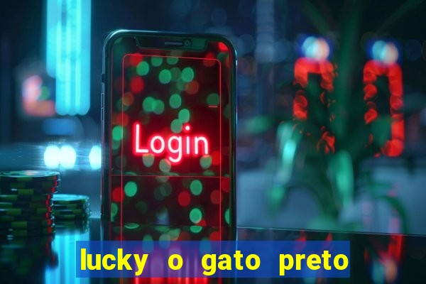 lucky o gato preto filme completo dublado download