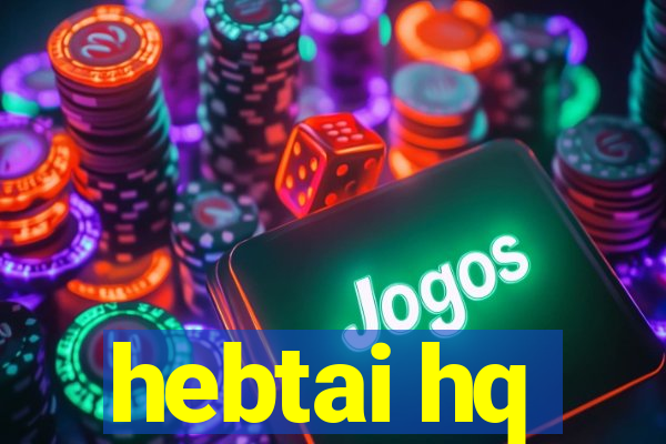 hebtai hq