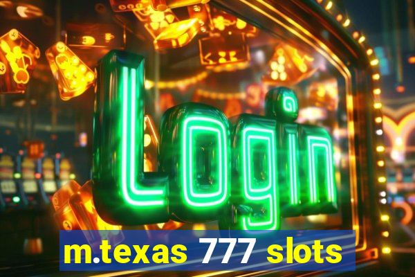 m.texas 777 slots
