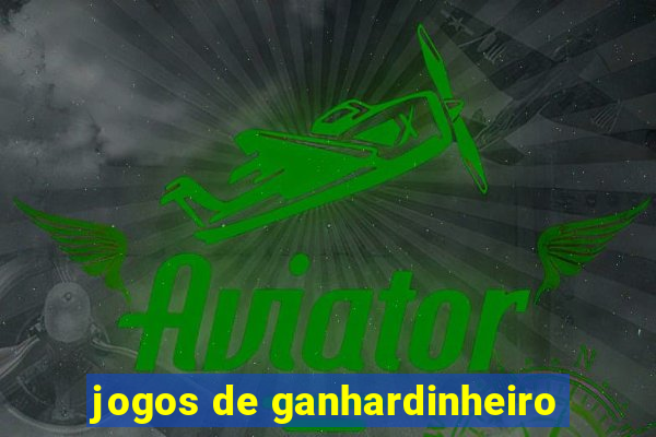 jogos de ganhardinheiro