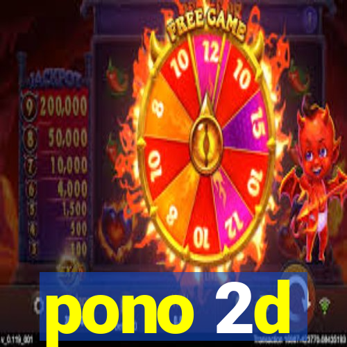 pono 2d