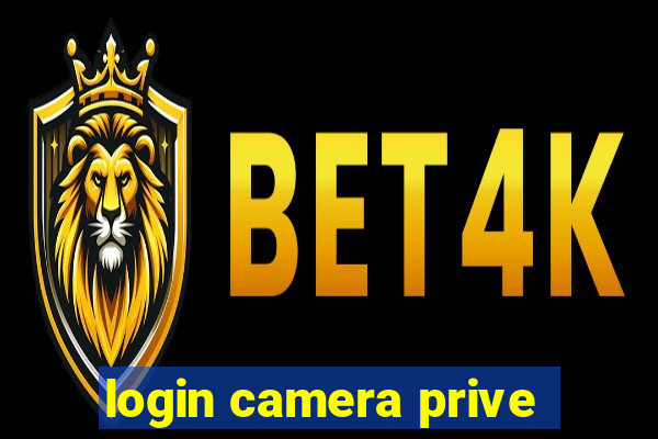 login camera prive