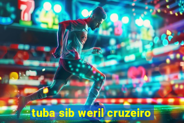 tuba sib weril cruzeiro