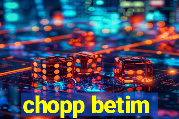 chopp betim