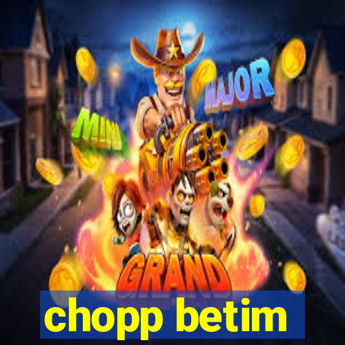 chopp betim