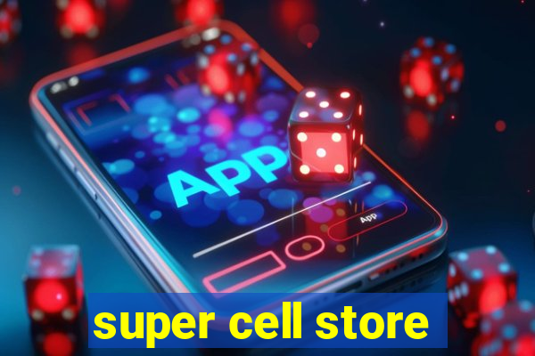 super cell store