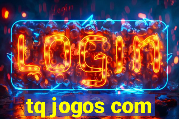 tq jogos com