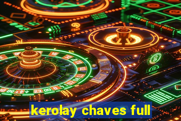 kerolay chaves full