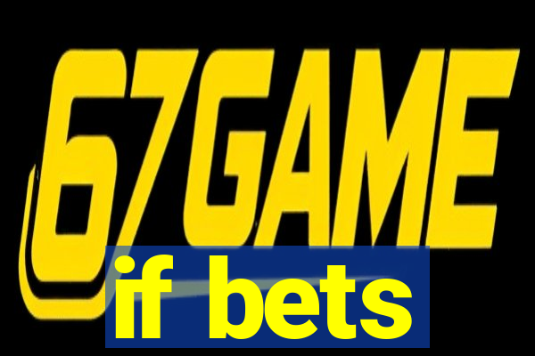 if bets