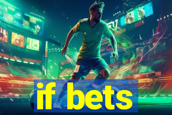 if bets