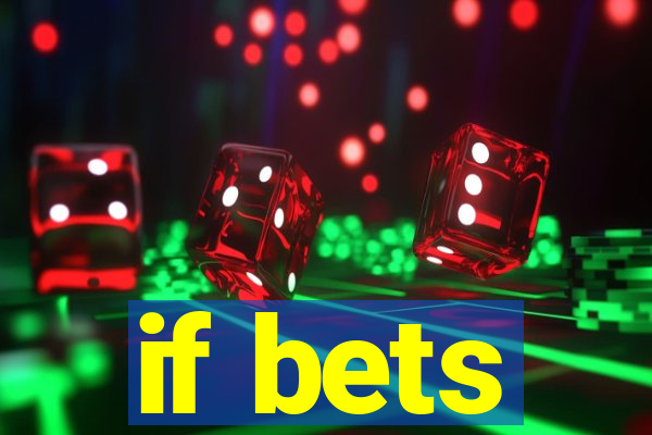 if bets