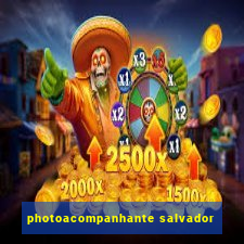 photoacompanhante salvador