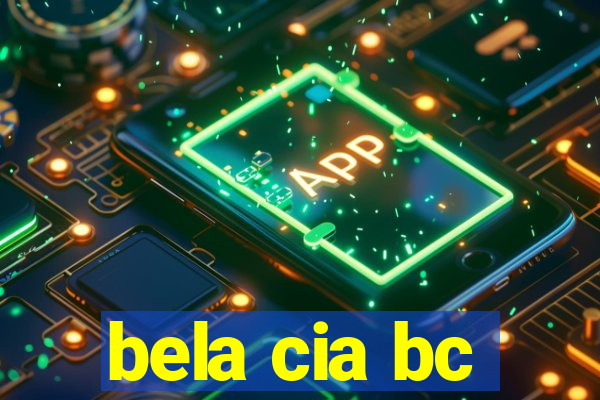 bela cia bc