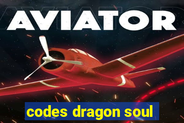 codes dragon soul