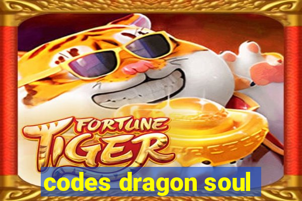 codes dragon soul