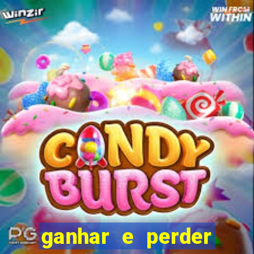 ganhar e perder faz parte do jogo frases