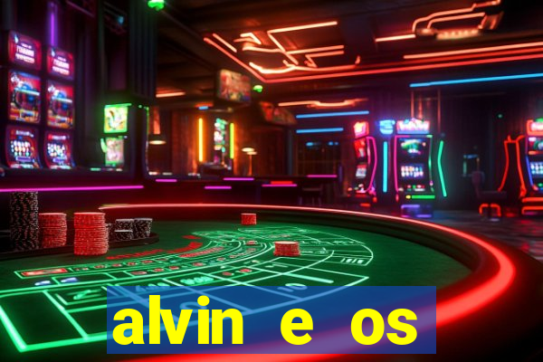 alvin e os esquilos rede canais