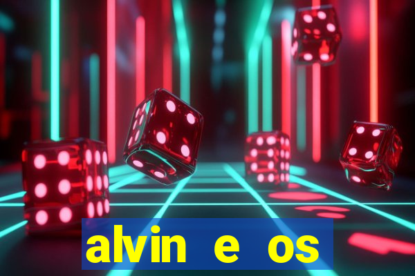 alvin e os esquilos rede canais