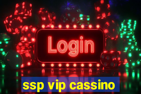 ssp vip cassino