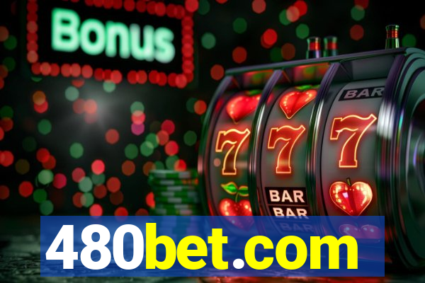 480bet.com