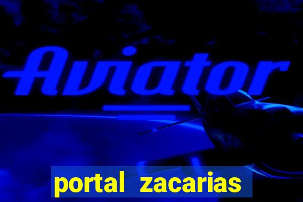 portal zacarias oque que e pra falar