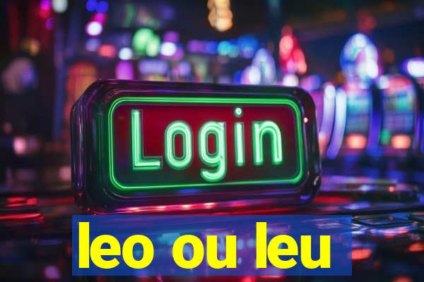 leo ou leu