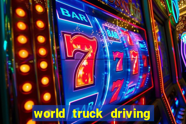world truck driving simulator tudo desbloqueado