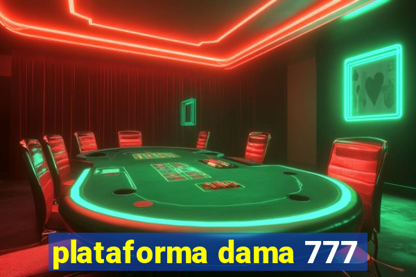 plataforma dama 777