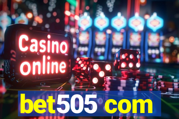 bet505 com