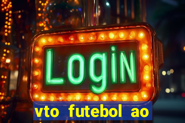 vto futebol ao vivo biz