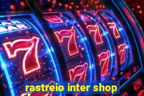 rastreio inter shop