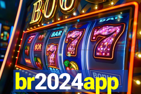 br2024app