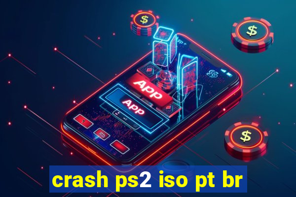 crash ps2 iso pt br