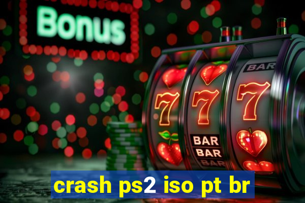 crash ps2 iso pt br