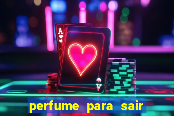 perfume para sair a noite