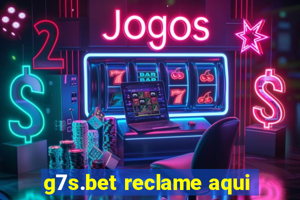 g7s.bet reclame aqui