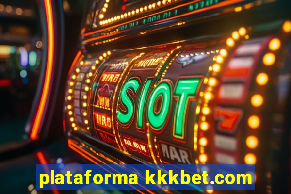 plataforma kkkbet.com