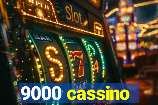 9000 cassino