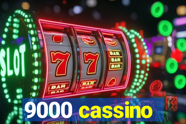 9000 cassino