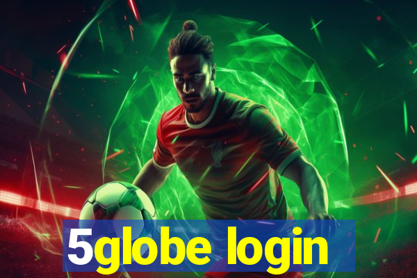5globe login