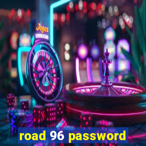 road 96 password