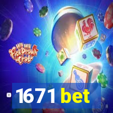 1671 bet