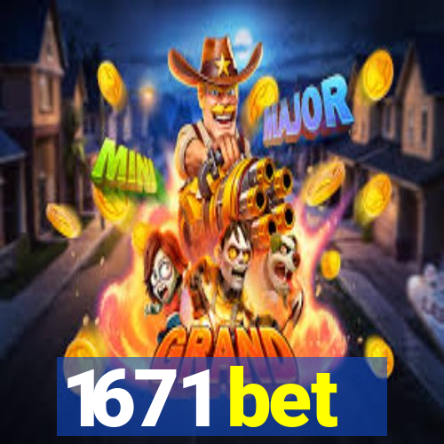 1671 bet