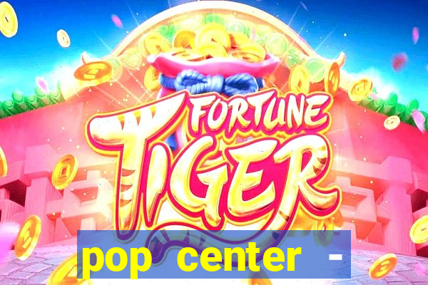 pop center - centro popular de compras