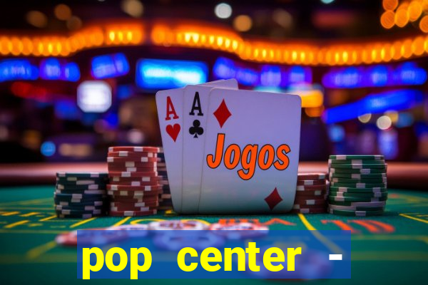 pop center - centro popular de compras
