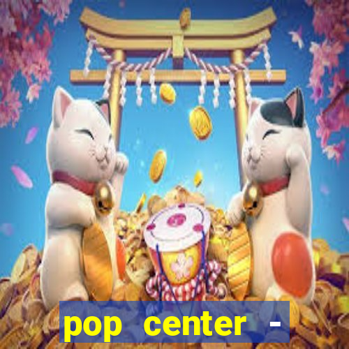 pop center - centro popular de compras
