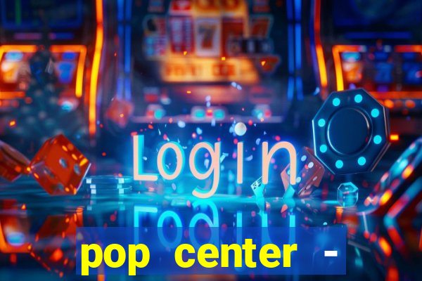 pop center - centro popular de compras